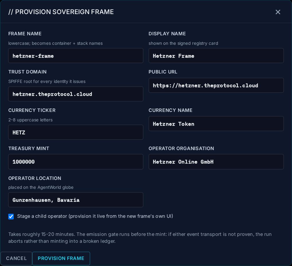 The Provision Sovereign Frame form: frame name hetzner-frame, display name Hetzner Frame, trust domain hetzner.theprotocol.cloud, public URL, currency ticker HETZ, currency name Hetzner Token, treasury mint 1000000, operator organisation and location, a checkbox to stage a child operator, and a note that the run takes 15 to 20 minutes and that the emission gate runs before the mint.